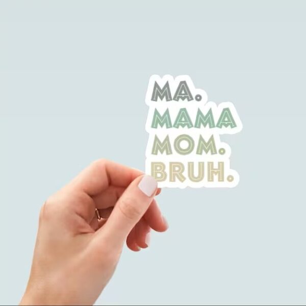 Sticker Ma Mama Mom Bruh