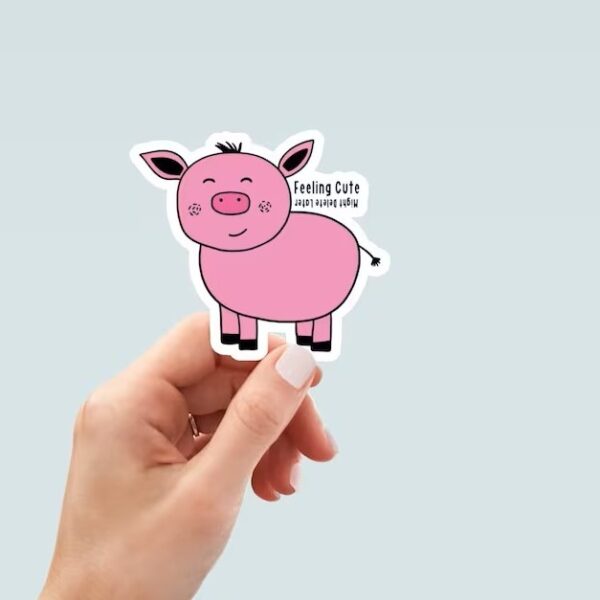 Pig Sticker Feeling Cute Might Delete Later