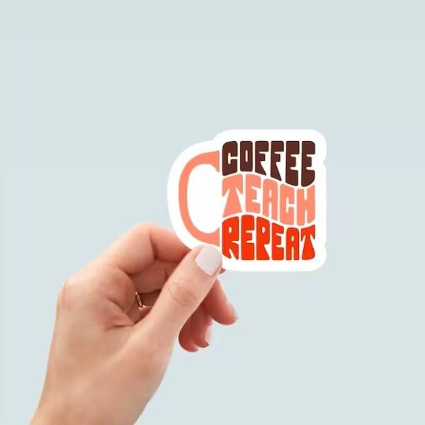 Coffee Teach Repeat Sticker