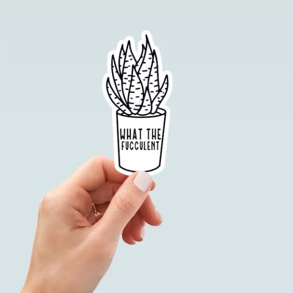 Fun Plant Lover Sticker What the Fucculent